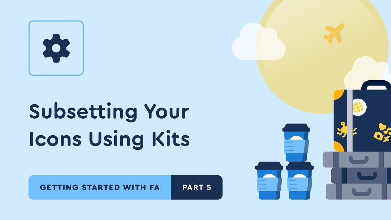 Subsetting Your Icons Using Kits | Getting Started with FA [Part 5]