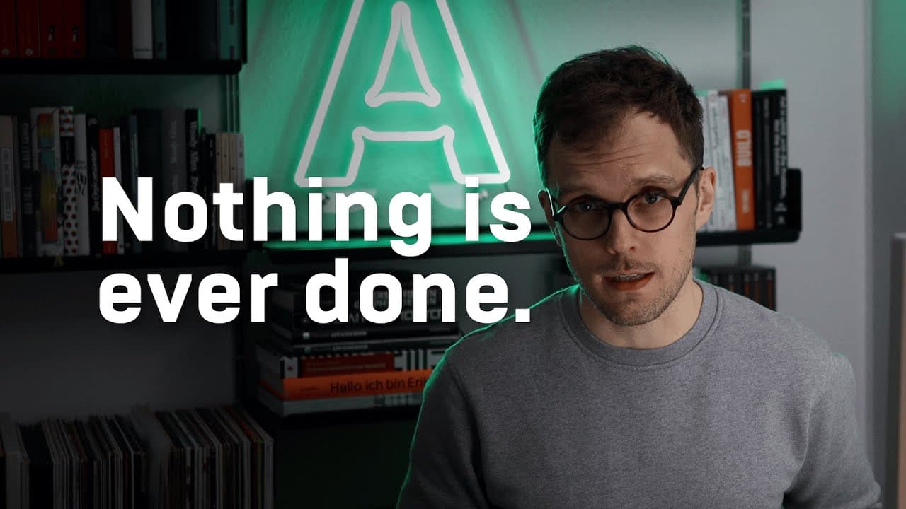 Nothing is Ever Done