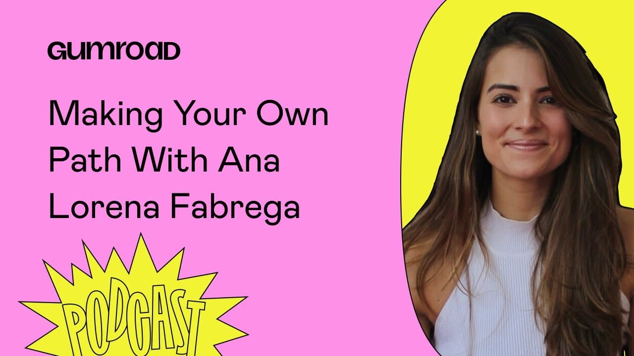 Making Your Own Path with Ana Lorena Fabrega