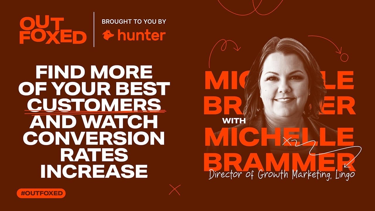 Outfoxed Podcast by Hunter.io  | EP 12 Michelle Brammer " Find More of your Best Customers"