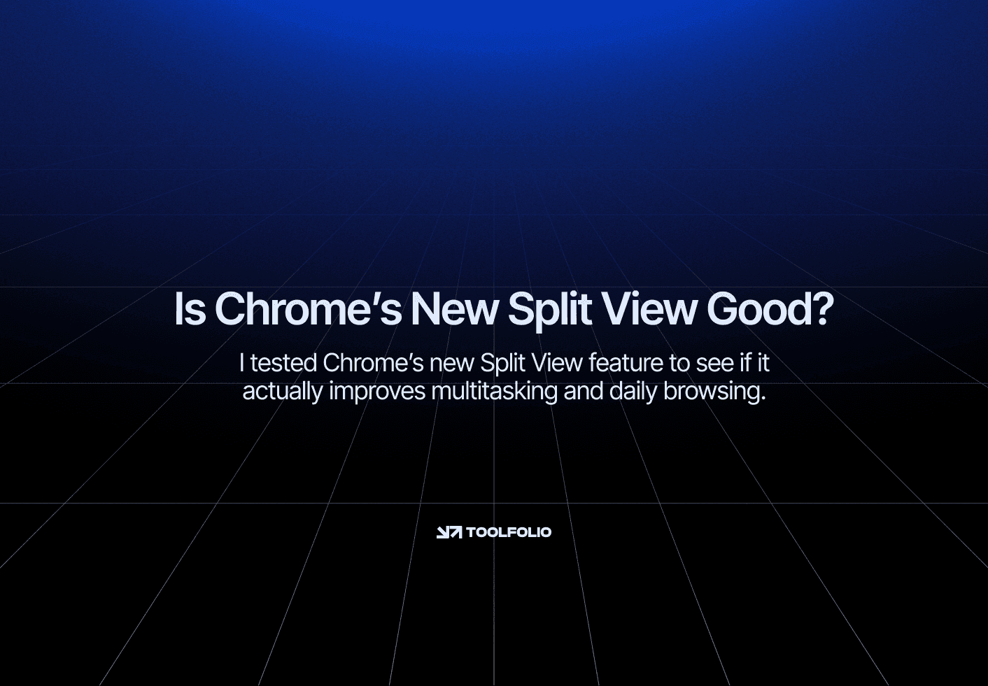 Is Chrome’s New Split View Actually Good?